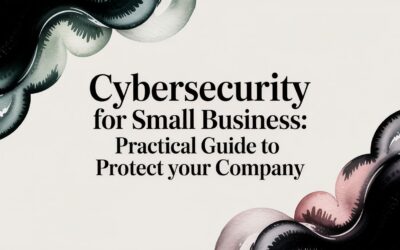 A Practical Guide to Cybersecurity for Small Business