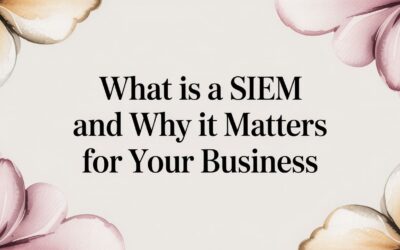 What Is a SIEM? A Business Leader’s Guide to Security Management